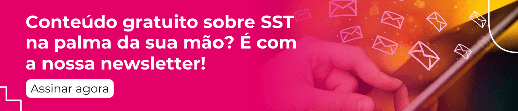 Conteúdo gratuito sobre SST na palma da sua mão? É com a nossa newsletter!