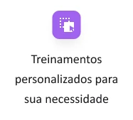 Treinamentos personalizados para sua necessidade