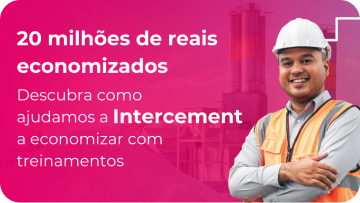20 milhões de reais economizados. Descubra como ajudamos a Intercement a economizar com treinamentos